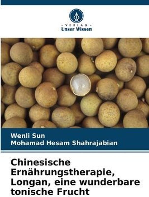 Chinesische Ernährungstherapie, Longan, eine wunderbare tonische Frucht