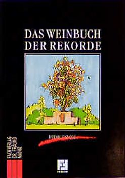 Das Weinbuch der Rekorde