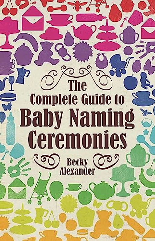 The Complete Guide to Baby Naming Ceremonies