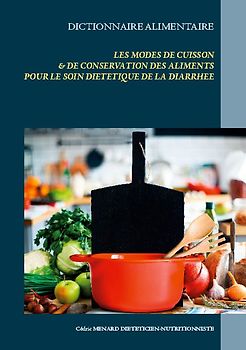 Dictionnaire des modes de cuisson et de conservation des aliments pour la diarrhée