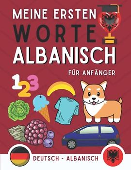 Meine ersten albanischen Wörter: Lerne albanische Vokabeln für Anfänger, Kinder- und Erwachsenenbuch