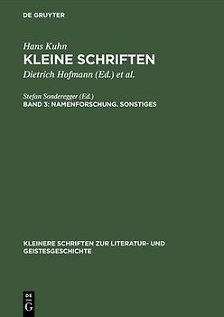 Hans Kuhn: Kleine Schriften / Namenforschung. Sonstiges