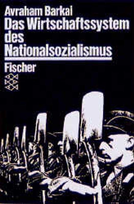 Das Wirtschaftssystem des Nationalsozialismus