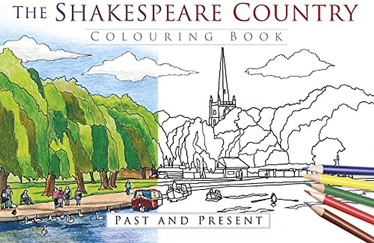The Shakespeare Country Colouring Book: Past and Present