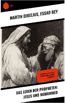 Das Leben der Propheten: Jesus und Mohammed