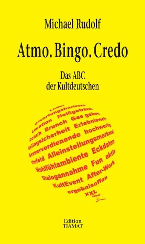 Atmo. Bingo. Credo. Das ABC der Kultdeutschen