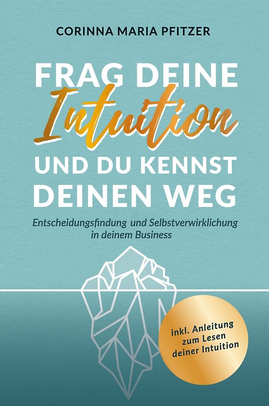 Frag deine Intuition und du kennst deinen Weg