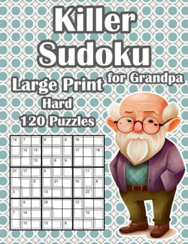Hard Killer Sudoku Puzzles: 120 Sum Sudoku Puzzles for Grandpa in Large Print