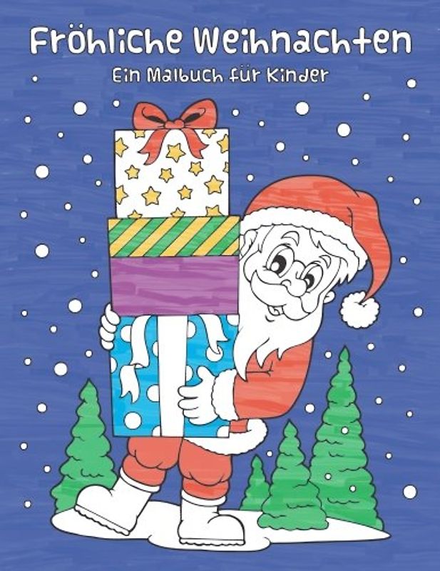 Fröhliche Weihnachten - Ein Malbuch für Kinder: Inklusive weiterer Weihnachtsmotive zum Ausdrucken