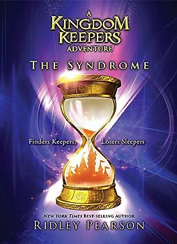 A Kingdom Keepers Adventure The Syndrome: Finders Keepers, Losers Sleepers (Kingdom Keepers, 7)
