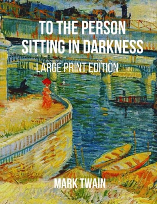 To The Person Sitting In Darkness: Large Print Edition