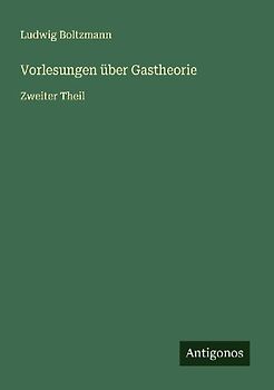 Vorlesungen über Gastheorie