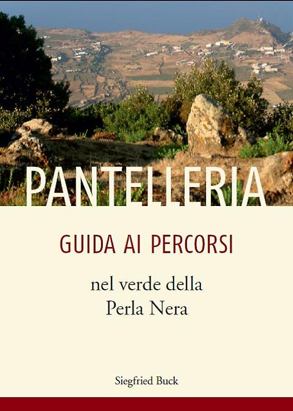 Pantelleria. Guida ai percorsi nel verde della perla nera