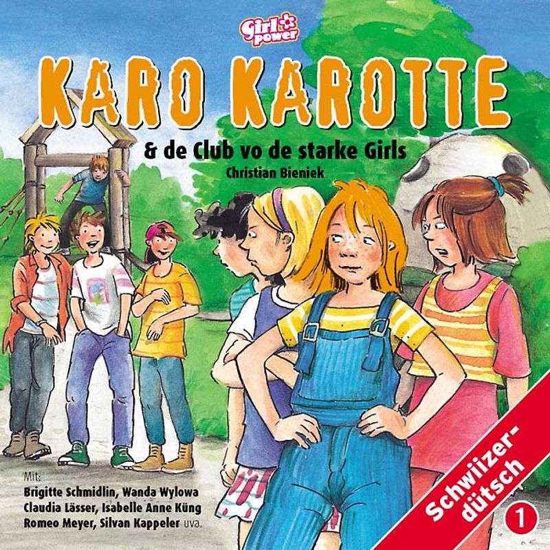 Karo Karotte und de Club vo de starke Girls. Mundart /Schweizerdeutsch