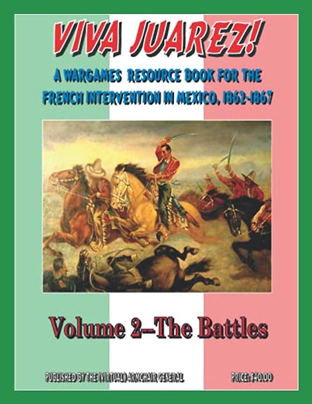 Viva Juarez!: Volume 2 The Battles