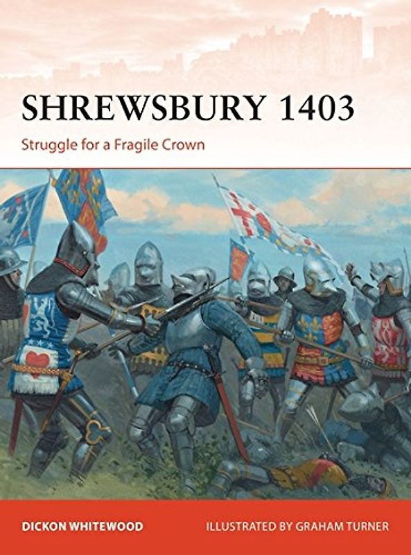 Shrewsbury 1403: Struggle for a Fragile Crown (Campaign, Band 316)