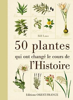50 PLANTES QUI ONT CHANGE LE COURS DE L'HISTOIRE