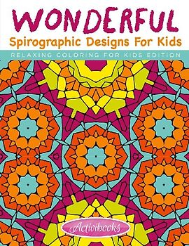 Wonderful Spirographic Designs For Kids - Relaxing Coloring For Kids Edition