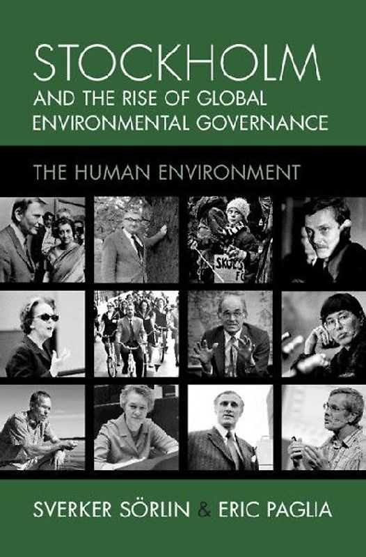 Stockholm and the Rise of Global Environmental Governance