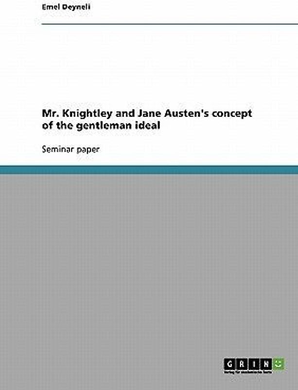 Mr. Knightley and Jane Austen's concept of the gentleman ideal
