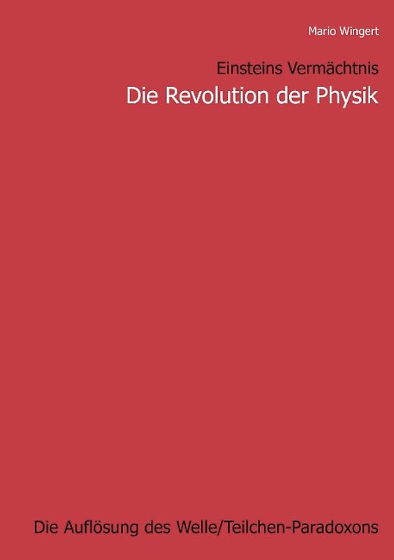 Einsteins Vermächtnis: Die Revolution der Physik