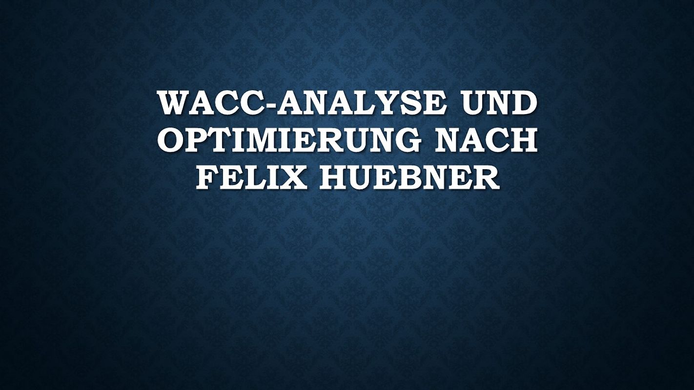 WACC-Analyse und ‑Optimierung nach Felix Huebner