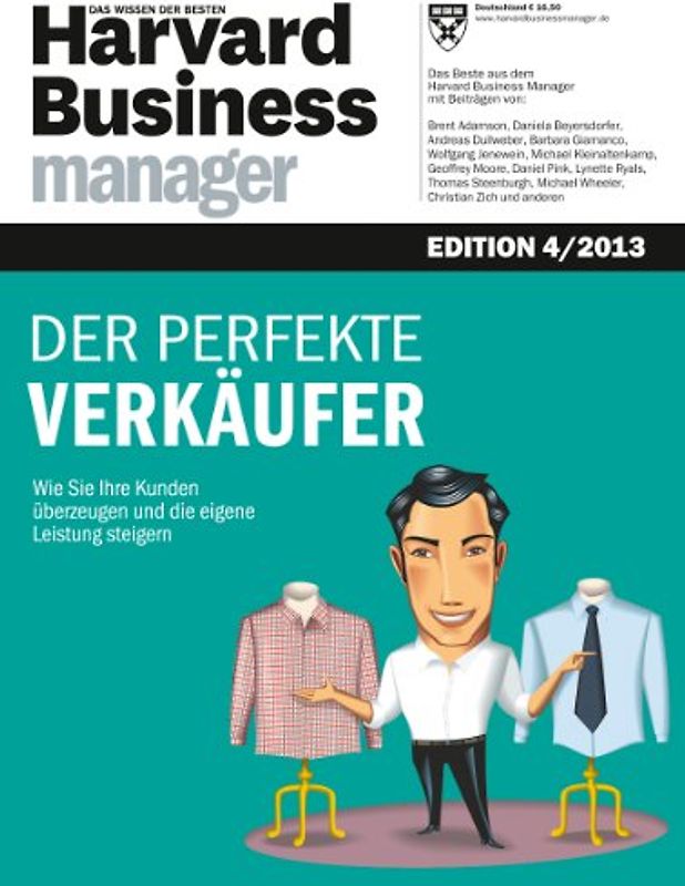 Harvard Business Manager Edition 4/2013: Der perfekte Verkäufer