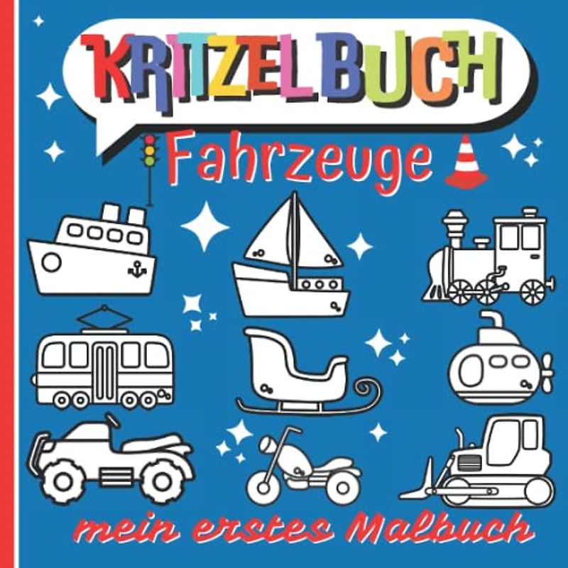 Kritzelbuch ab 1 Jahr MALBUCH VON FAHRZEUGEN: Fahrzeugmalbuch für Kinder ab 1 Jahr, kreatives Beschäftigungsbuch für Mädchen und Jungen