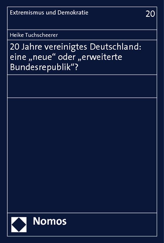 20 Jahre vereinigtes Deutschland: eine "neue" oder "erweiterte Bundesrepublik"?