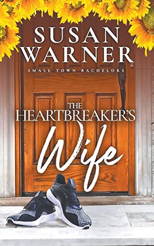 The Heartbreaker's Wife (Small Town Bachelors, Band 4)