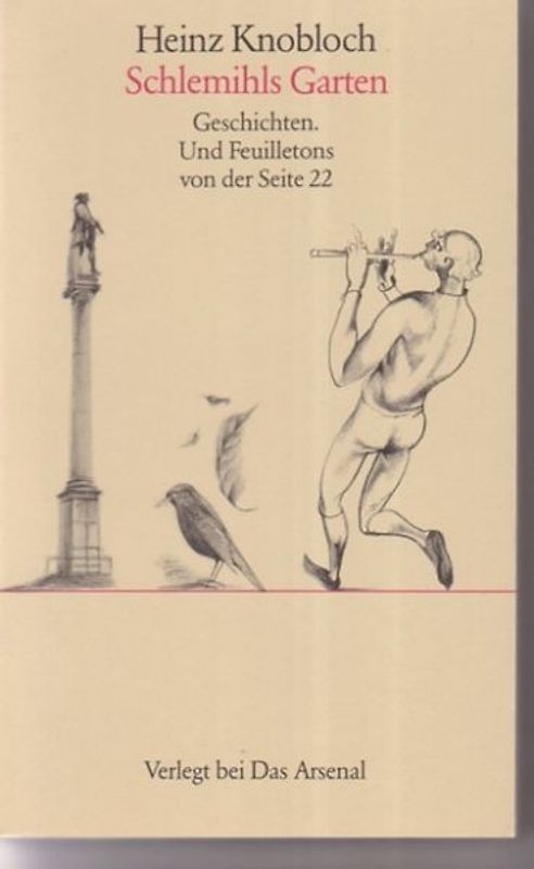 Schlemihls Garten. Geschichten. Und Feuilletons von der Seite 22