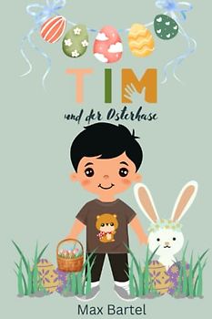 Tim und der Osterhase: Das süße Malbuch für Kinder mit einfachen Zeichnungen zum Ausmalen