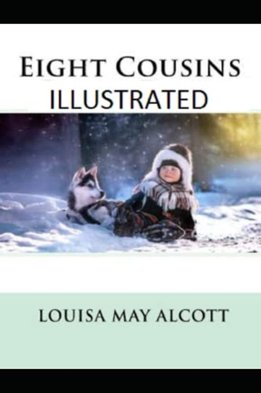 Eight Cousins Illustrated