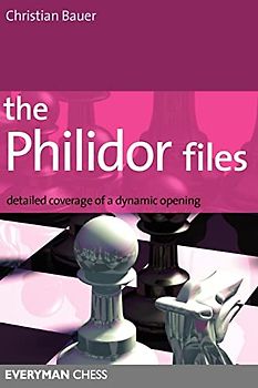 The Philidor Files: Detailed Coverage of a Dynamic Opening (Everyman Chess)