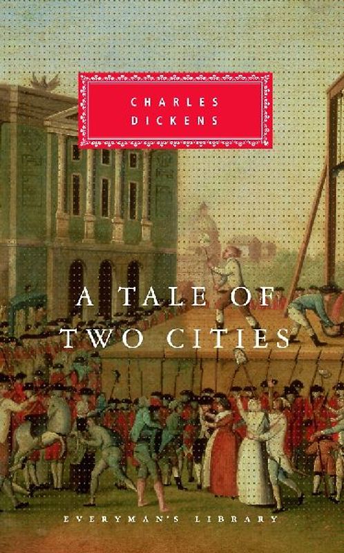 A Tale of Two Cities (Everyman's Library Classics & Contemporary Classics) - Dickens, Charles