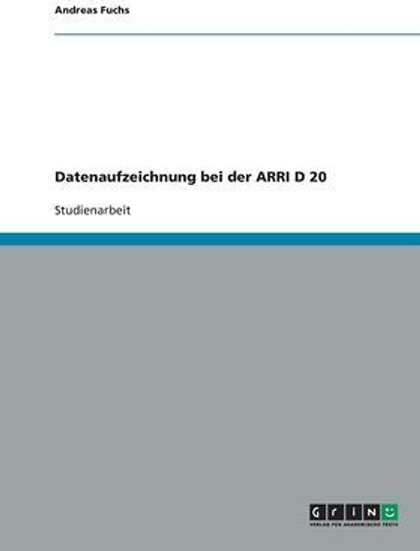 Datenaufzeichnung bei der ARRI D 20