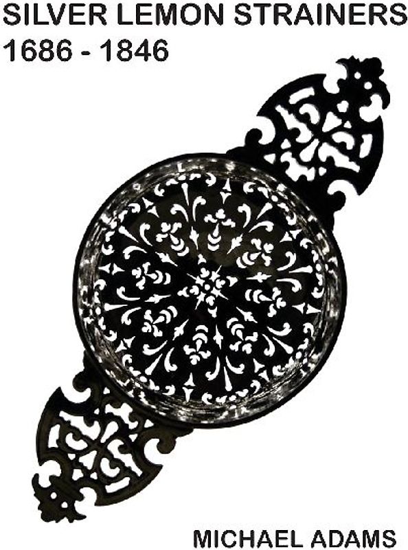 Silver Lemon Strainers 1686 - 1846