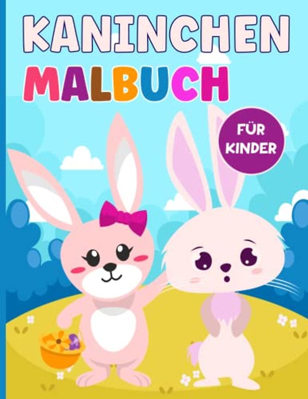 Kaninchen Malbuch für Kinder: Malbuch für Kinder mit Deinen Lieblings Kaninchen zum Ausmalen, 40 Malvorlagen für Kinder, Großes Format