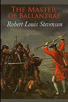 The Master of Ballantrae: Annotated Classic Edition