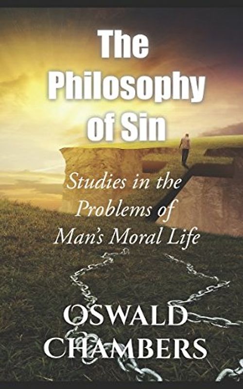 The Philosophy of Sin: Studies in the Problems of Man’s Moral Life
