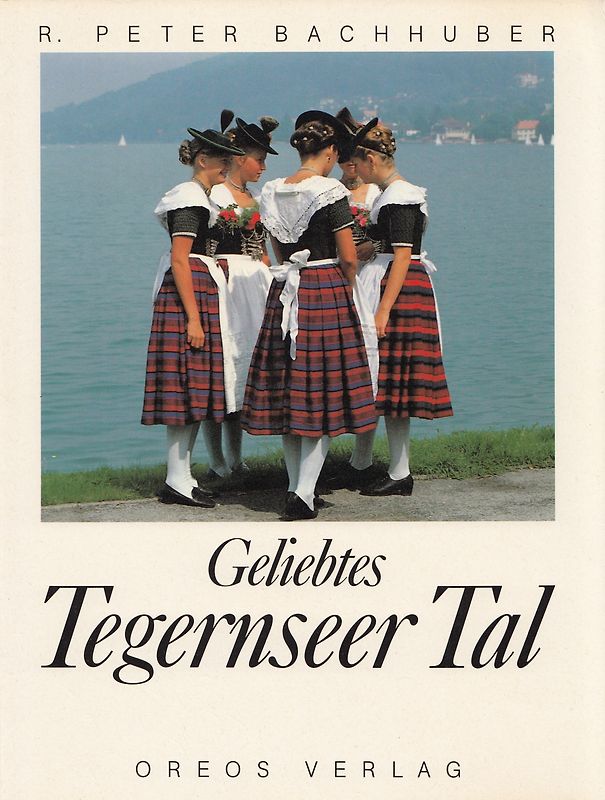 Geliebtes Tegernseer Tal - Peter Bachhuber [Broschiert]
