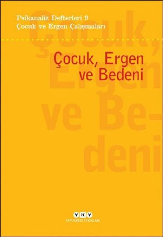 Cocuk, Ergen ve Bedeni - Psikanaliz Defterleri 9