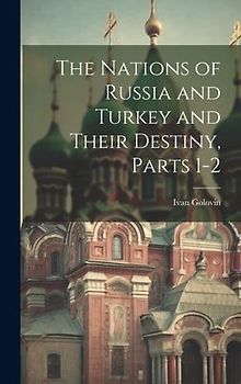 The Nations of Russia and Turkey and Their Destiny, Parts 1-2