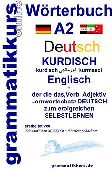 Wörterbuch Deutsch - Kurdisch - Kurmandschi - Englisch A2
