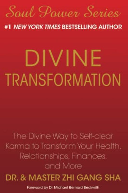 Divine Transformation: The Divine Way to Self-clear Karma to Transform Your Health, Relationships, Finances, and More
