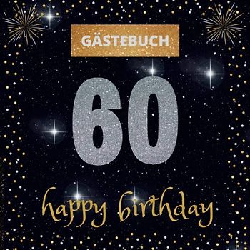 Gästebuch 60. Geburtstag: happy birthday | mit witzigen Fragen an Gäste zum Ausfüllen | für Frauen und Männer | Erinnerungsalbum und Gästespiel für die Feier