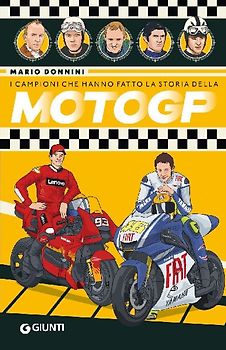 I campioni che hanno fatto la storia della MotoGP