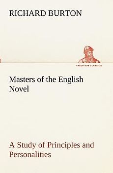 Masters of the English Novel A Study of Principles and Personalities