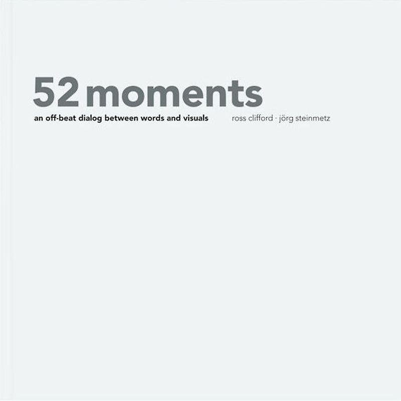 52 moments. An off-beat dialog between words and visuals