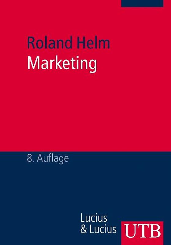 Marketing. Strategische Analyse und marktorientierte Umsetzung